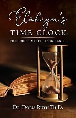 E-Book (epub) Elohiym's Time Clock von Doris Ruth Th. D.