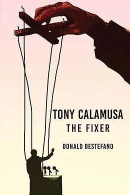 E-Book (epub) Tony Calamusa - The Fixer von Donald DeStefano