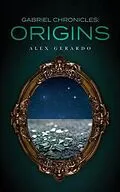 E-Book (epub) Gabriel Chronicles von Alex Gerardo