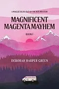 E-Book (epub) Magnificent Magenta Mayhem von Deborah Harper Green