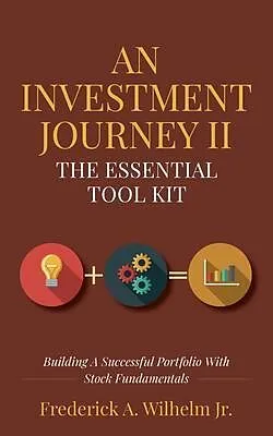 E-Book (epub) An Investment Journey II The Essential Tool Kit von Frederick Wilhelm