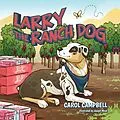 E-Book (epub) Larry the Ranch Dog von Carol Campbell
