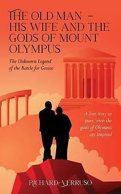 E-Book (epub) The Old Man - His Wife And the Gods of Mount Olympus von Richard Verruso