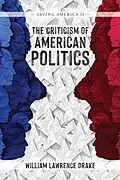 E-Book (epub) The Criticism of American Politics von William Lawrence Drake