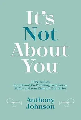 E-Book (epub) It's Not About You von Anthony Johnson