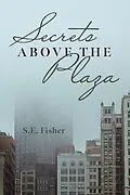 E-Book (epub) Secrets Above The Plaza von S. E. Fisher