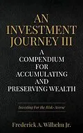 E-Book (epub) An Investment Journey III von Frederick A. Wilhelm