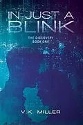 E-Book (epub) In Just A Blink: The Discovery von V. K. Miller