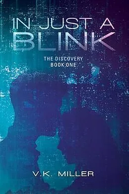 E-Book (epub) In Just A Blink: The Discovery von V. K. Miller