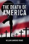 E-Book (epub) The Death of America von William Lawrence Drake
