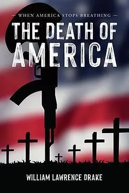 E-Book (epub) The Death of America von William Lawrence Drake