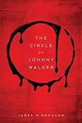 E-Book (epub) The Circle of Johnny Walker von James M Bronson