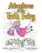 Couverture cartonnée Adventures of the Tooth Fairy de Gavin Lamberti, Cindy Brown