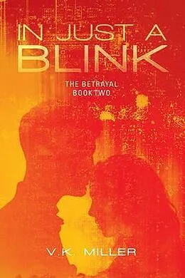 E-Book (epub) In Just A Blink: The Betrayal von V. K. Miller