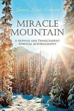 E-Book (epub) Miracle Mountain von James Lewis Connor