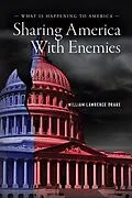 E-Book (epub) Sharing America with Enemies von William Lawrence Drake