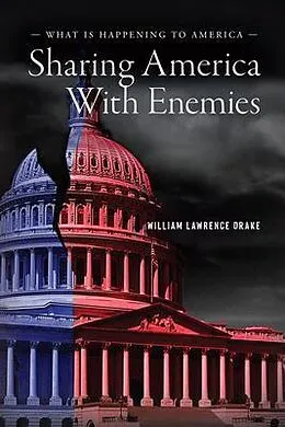 E-Book (epub) Sharing America with Enemies von William Lawrence Drake