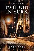 E-Book (epub) Twilight in York von Ryan Gray