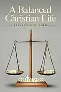 E-Book (epub) A Balanced Christian Life von Franklin D. Fulford