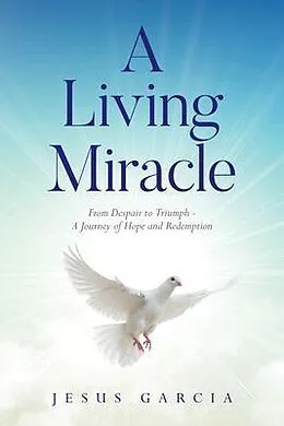 E-Book (epub) A Living Miracle von Jesus Garcia