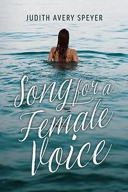E-Book (epub) Song for a Female Voice von Judith Avery Speyer