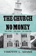 E-Book (epub) The Church of No Money von Timothy L. Adams