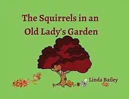 E-Book (epub) The Squirrels in an Old Lady's Garden von Linda Bailey