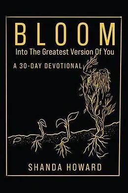 E-Book (epub) Bloom Into The Greatest Version of You von Shanda Howard