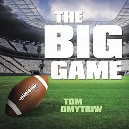 E-Book (epub) The Big Game von Tom Dmytriw