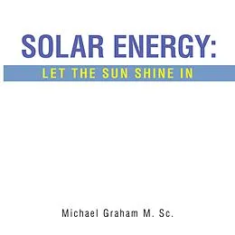 E-Book (epub) Solar Energy: Let the Sun Shine In von Michael Graham M. Sc.
