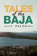 E-Book (epub) Tales of the Baja von T. Palos