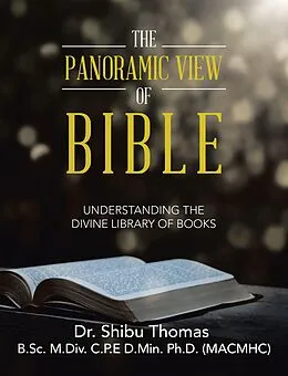 E-Book (epub) The Panoramic View of Bible von Shibu Thomas B. Sc. M. Div. C. P. E D. Min. (MACMHC)