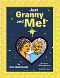 E-Book (epub) Just Granny and Me! von Kat Markland, William Blaylock, Camille A. Ross