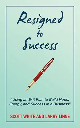 E-Book (epub) Resigned to Success von Scott White, Larry Linne