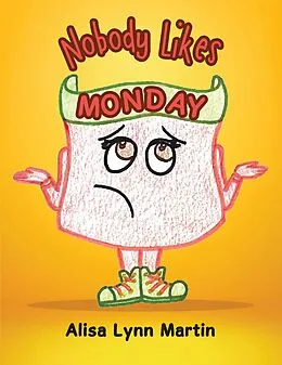 E-Book (epub) Nobody Likes Monday von Alisa Lynn Martin