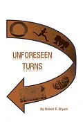 E-Book (epub) Unforeseen Turns von Robert E. Bryant