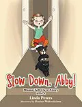 E-Book (epub) Slow Down, Abby! von Linda Peters