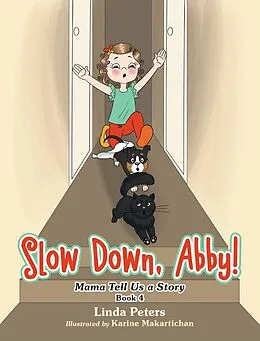 E-Book (epub) Slow Down, Abby! von Linda Peters
