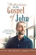 E-Book (epub) Reflections on the Gospel of John von Randy L. James
