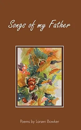 E-Book (epub) Songs of my Father von Larsen Bowker