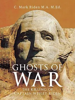 E-Book (epub) Ghosts of War: The Killing of Captain Wesley Riden von C. Mark Riden M. A. M. Ed.