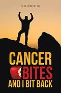 E-Book (epub) Cancer Bites and I Bit Back von Tom Dmytriw