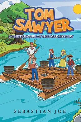 E-Book (epub) TOM SAWYER & THE TREASURE OF THE DARK MYSTERY von Sebastian Joe