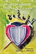 E-Book (epub) Heart of Sword, Shield & Crown von Malcolm A. Mitchell
