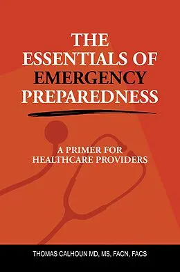 E-Book (epub) THE ESSENTIALS OF EMERGENCY PREPAREDNESS von Thomas Calhoun MD FACN FACS