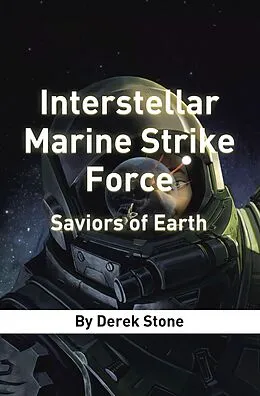 E-Book (epub) Interstellar Marine Strike Force von Derek Stone