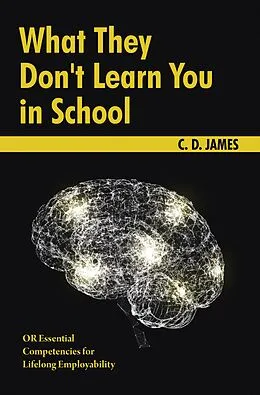 E-Book (epub) What They Don't Learn You in School von C. D. James