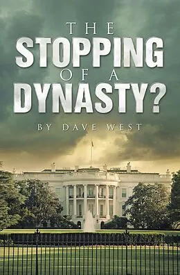 E-Book (epub) THE STOPPING OF A DYNASTY? von Dave West