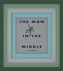 E-Book (epub) The Man In the Middle von Jack Dold