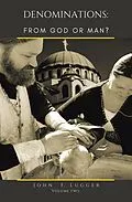 E-Book (epub) DENOMINATIONS: FROM GOD OR MAN? VOLUME TWO von John F. Lugger